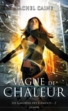 Rachel Caine - Les Gardiens des éléments Tome 2 : Vague de chaleur.