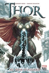Robert Rodi et Simone Bianchi - Thor - Au nom d'Asgard.