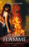 Rachel Caine - Les gardiens des éléments T05 - Retour de flamme.