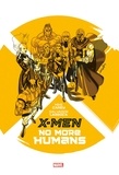 Mike Carey et Salvador Larroca - X-Men  : No more humans.
