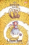 Eric Shanower et Skottie Young - Le Magicien d'Oz Tome 5 : En route pour Oz.