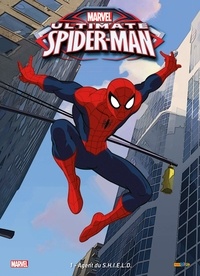 Dan Slott et Joe Caramagna - Ultimate Spider-Man Tome 1 : Agent du S.H.I.E.L.D..