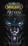 Christie Golden - World of Warcraft - Arthas l'ascension du roi-Liche - Arthas l'ascension du roi-Liche.