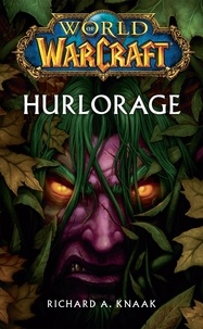 Richard A Knaak - World of Warcraft - Hurlorage - Hurlorage.