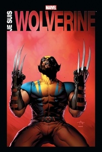 Len Wein et Chris Claremont - Je suis Wolverine.