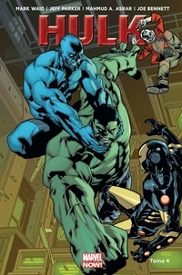 Mark Waid et Jeff Parker - Hulk Tome 4 : Une bombe pour l'humanité.