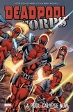 Victor Gischler et Rob Liefeld - Deadpool Corps - A-Pool-calypse Now.