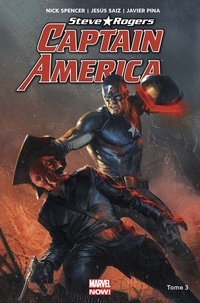 Nick Spencer et Jesus Saiz - Captain America : Steve Rogers Tome 3 : Naissance d'un empire.