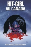 Jeff Lemire et Eduardo Risso - Hit-Girl Tome 2 : Hit-Girl au Canada.