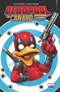 Stuart Moore et Jacopo Camagni - Deadpool le Canard.