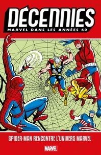  Collectif - Décennies : Marvel dans les années 60 - Spider-Man rencontre l'univers Marvel.