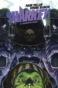 Mark Millar et Simone Bianchi - Sharkey le chasseur de primes.