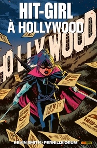 Kevin Smith - Hit-Girl T04 - À Hollywood.