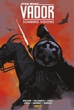 Dennis Hallum et Paolo Villanelli - Star Wars Vador - Sombres Visions.