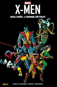 Chris Claremont et Brent Anderson - X-Men - Dieu crée, l'homme détruit (1982).