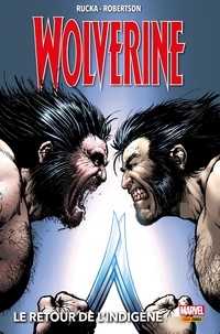 Greg Rucka - Wolverine (2003) T02 - Le retour de l'Indigène.