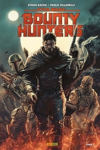 Ethan Sacks et Paolo Villanelli - Star Wars - Bounty Hunters Tome 1 : Bounty Hunters.