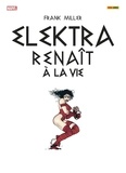 Frank Miller - Elektra renaît à la vie.