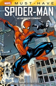Mark Millar et Terry Dodson - Marvel Must-Have : Spider-Man - Le dernier combat.