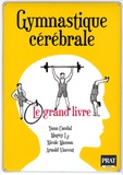 Yann Caudal et Maguy Ly - Gymnastique cérébrale - Le grand livre.