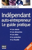Dominique Serio - Indépendant, auto-entrepreneur - Le guide pratique 2010.
