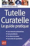 Emmanuèle Vallas - Tutelle, curatelle - Le guide pratique 2013.