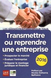 Didier Bissery et Dominique Boudet - Transmettre ou reprendre une entreprise 2016.