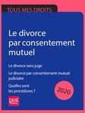 Emmanuèle Vallas - Le divorce par consentement mutuel 2020 - Le divorce sans juge ; Le divorce par consentement mutuel judiciaire ; Quelles sont les procédures ?.