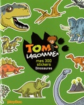 Laurent Audouin et Alfonso Reccio - Tom Lagomme - Mes 300 stickers dinosaures.