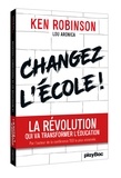 Ken Robinson - Changer l'école - La révolution qui va transformer l'éducation.