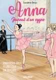 Sandrine Beau - Anna, journal d'un cygne - Premiers pas à l'école de ballet - Tome 1.