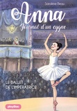 Sandrine Beau - Anna, journal d'un cygne Tome 2 : Le ballet de l'impératrice.
