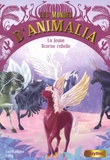 Lenia Major et  Lotty - Les mondes d'Animalia Tome 4 : La jeune licorne rebelle.