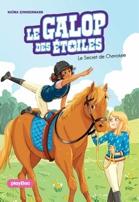 Naïma Murail-Zimmermann - Le Galop des Etoiles - Le secret de Cherokee - Tome 2.