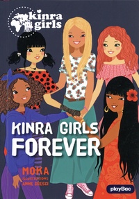  Moka et Anne Cresci - Kinra Girls Tome 26 : Kinra Girls Forever.