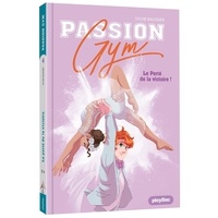 Sylvie Baussier - Passion Gym Tome 5 : Le Porté de la victoire.