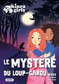  Moka - Kinra Girls - Destination Mystère - Le mystère du Loup-garou - Tome 8.