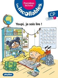 Incollables -Premières lectures - Youpi, je sais lire ! - Tome 19 - niveau 1-.