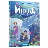  Moka et  Myrtille - Mission Médusa 1 : Mission Médusa - Les aventuriers  de  la mer - Tome 1.