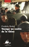 Frédéric Bobin - Voyage au centre de la Chine.