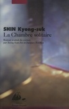 Kyung-sook Shin - La Chambre solitaire.