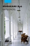 Ryû Murakami - Raffles Hotel.