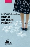 Madoka Mayuzumi - Haïkus du temps présent.