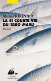 Michel Régnier - La si courte vie du Taro Maru.