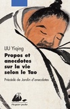 Yiqing Liu et Xiang Liu - Propos et anecdotes sur la vie selon le Tao - Précédé de Jardin d'anecdotes.