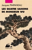 Jacques Pimpaneau - Les quatre saisons de Monsieur Wu.