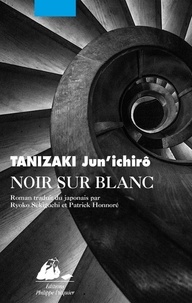 Jun'ichiro Tanizaki - Noir sur blanc.