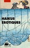  Anonyme - Haïkus érotiques - Extraits de La Fleur du bout et du Tonneau de saule.