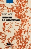 Mok Jung - Chemins de méditation.