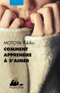Yukiko Motoya - Comment apprendre à s'aimer.